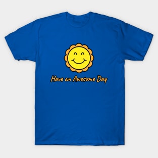 Have An Awesome Day T-Shirt